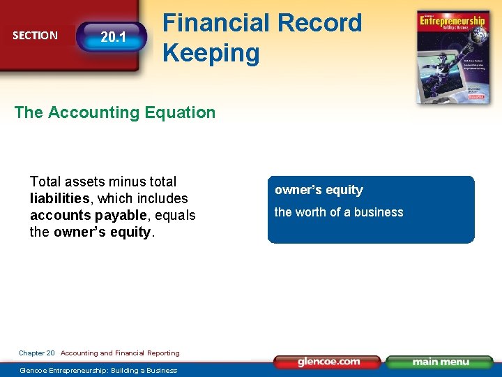 SECTION 20. 1 Financial Record Keeping The Accounting Equation Total assets minus total liabilities,