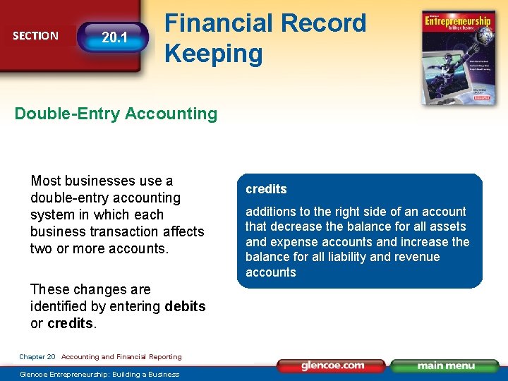 SECTION 20. 1 Financial Record Keeping Double-Entry Accounting Most businesses use a double-entry accounting