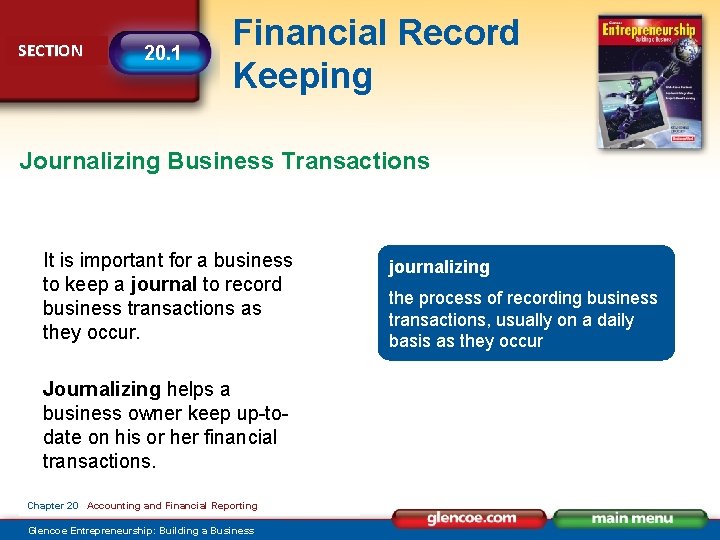 SECTION 20. 1 Financial Record Keeping Journalizing Business Transactions It is important for a