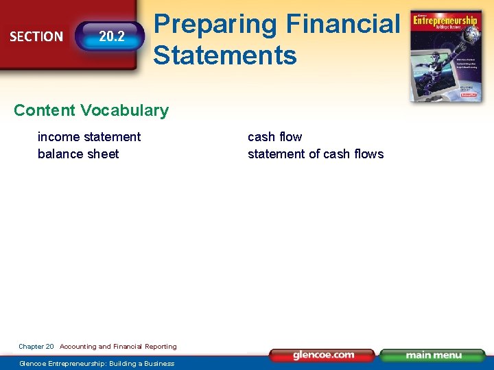 SECTION 20. 2 Preparing Financial Statements Content Vocabulary income statement balance sheet Chapter 20