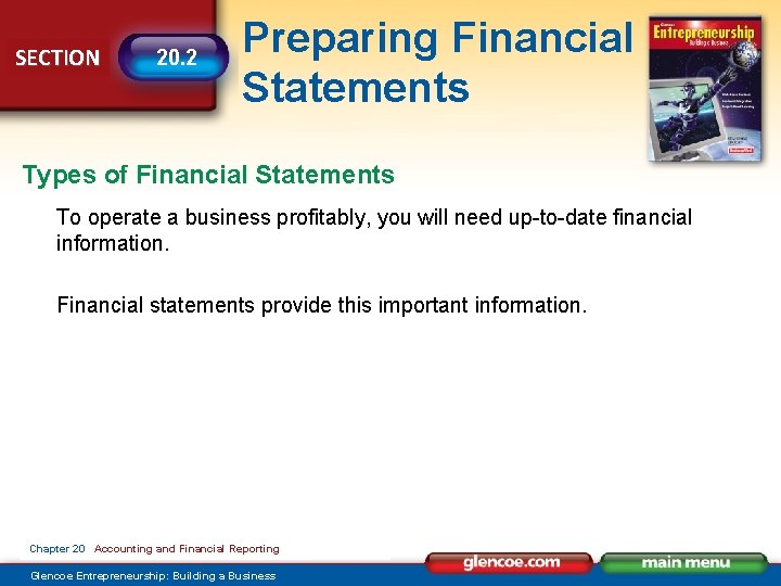 SECTION 20. 2 Preparing Financial Statements Types of Financial Statements To operate a business