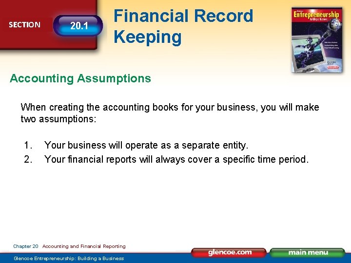 SECTION 20. 1 Financial Record Keeping Accounting Assumptions When creating the accounting books for