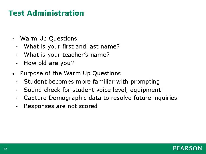 Test Administration • Warm Up Questions • What is your first and last name?