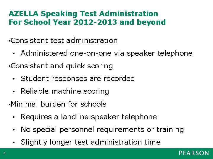 AZELLA Speaking Test Administration For School Year 2012 -2013 and beyond • Consistent test