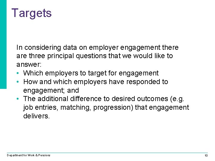 Targets In considering data on employer engagement there are three principal questions that we