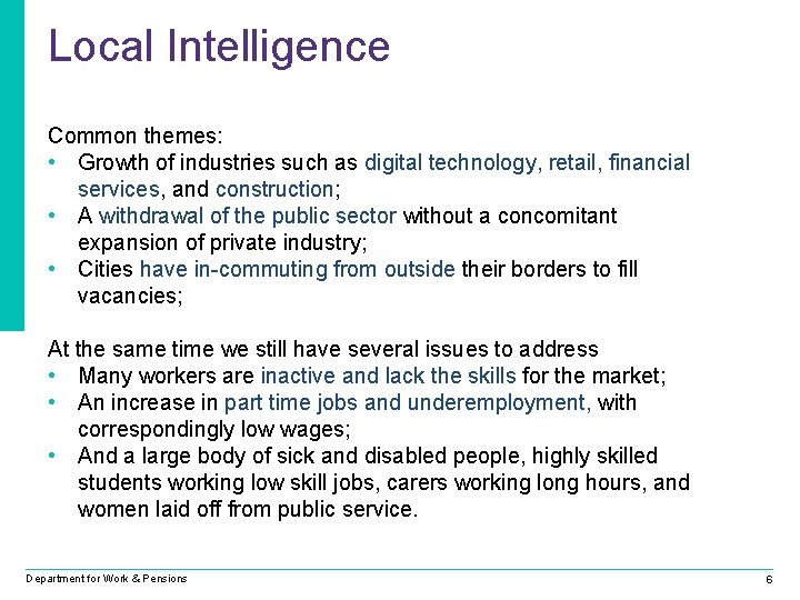Local Intelligence Common themes: • Growth of industries such as digital technology, retail, financial