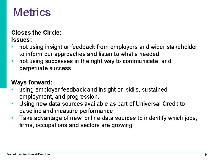 Metrics Closes the Circle: Issues: • not using insight or feedback from employers and
