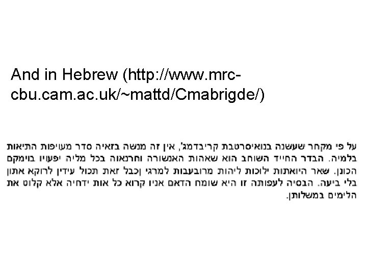 And in Hebrew (http: //www. mrccbu. cam. ac. uk/~mattd/Cmabrigde/) 