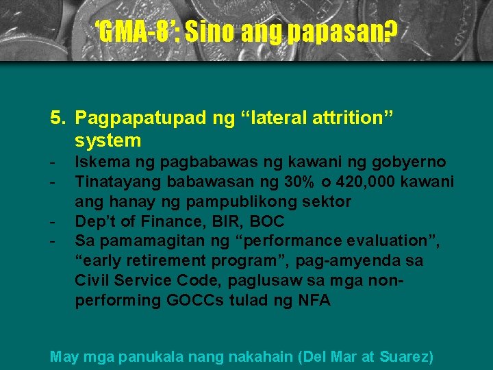 ‘GMA-8’: Sino ang papasan? 5. Pagpapatupad ng “lateral attrition” system - Iskema ng pagbabawas
