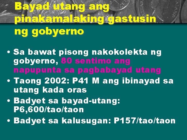 Bayad utang pinakamalaking gastusin ng gobyerno • Sa bawat pisong nakokolekta ng gobyerno, 80