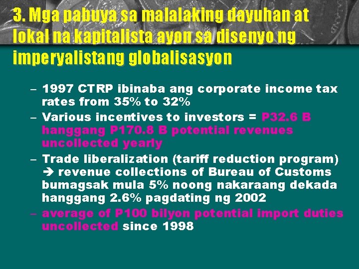 3. Mga pabuya sa malalaking dayuhan at lokal na kapitalista ayon sa disenyo ng