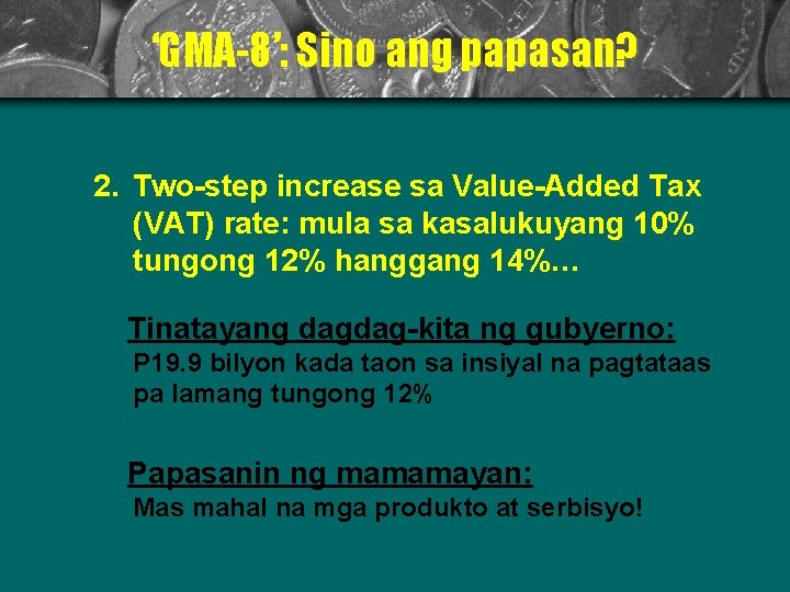 ‘GMA-8’: Sino ang papasan? 2. Two-step increase sa Value-Added Tax (VAT) rate: mula sa