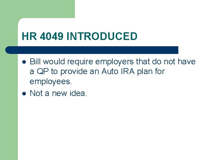 HR 4049 INTRODUCED l l Bill would require employers that do not have a