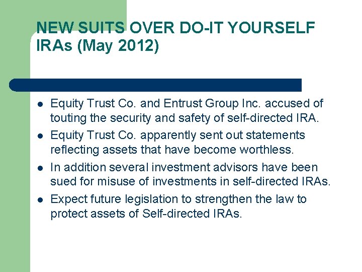 NEW SUITS OVER DO-IT YOURSELF IRAs (May 2012) l l Equity Trust Co. and