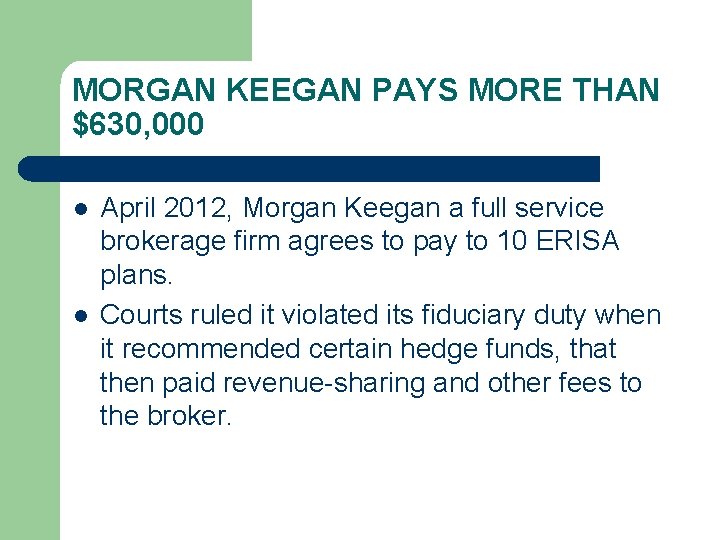 MORGAN KEEGAN PAYS MORE THAN $630, 000 l l April 2012, Morgan Keegan a
