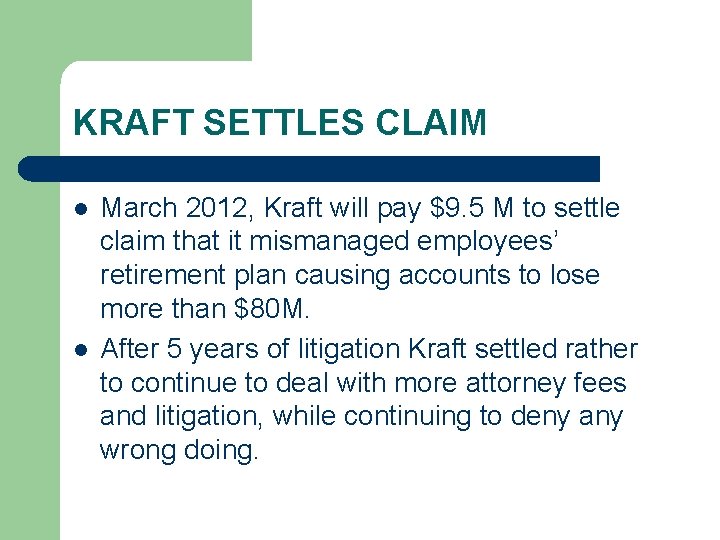 KRAFT SETTLES CLAIM l l March 2012, Kraft will pay $9. 5 M to