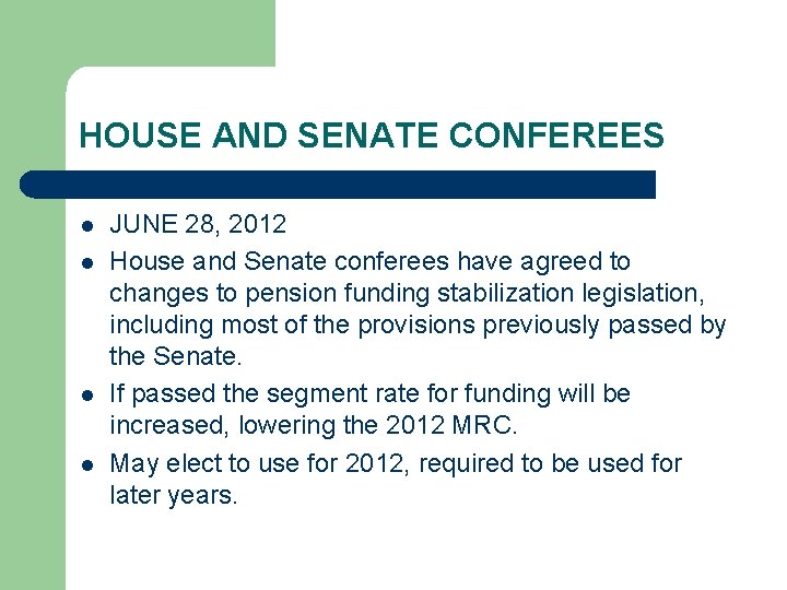 HOUSE AND SENATE CONFEREES l l JUNE 28, 2012 House and Senate conferees have