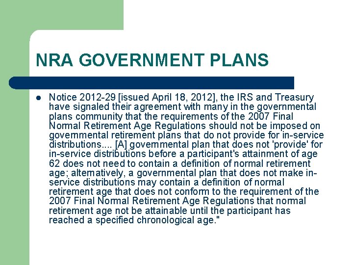 NRA GOVERNMENT PLANS l Notice 2012 -29 [issued April 18, 2012], the IRS and