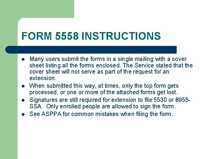 FORM 5558 INSTRUCTIONS l l Many users submit the forms in a single mailing