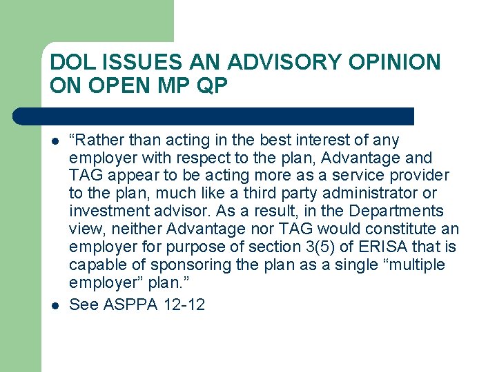 DOL ISSUES AN ADVISORY OPINION ON OPEN MP QP l l “Rather than acting