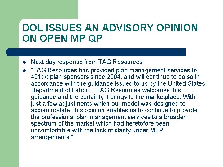 DOL ISSUES AN ADVISORY OPINION ON OPEN MP QP l l Next day response