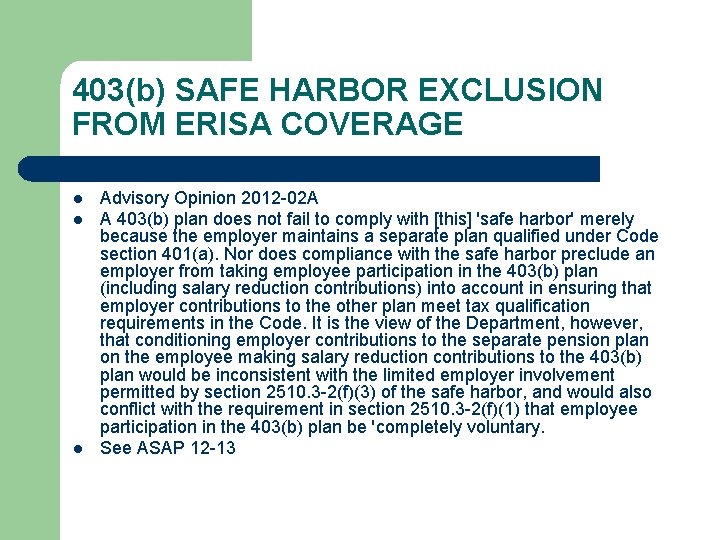 403(b) SAFE HARBOR EXCLUSION FROM ERISA COVERAGE l l l Advisory Opinion 2012 -02