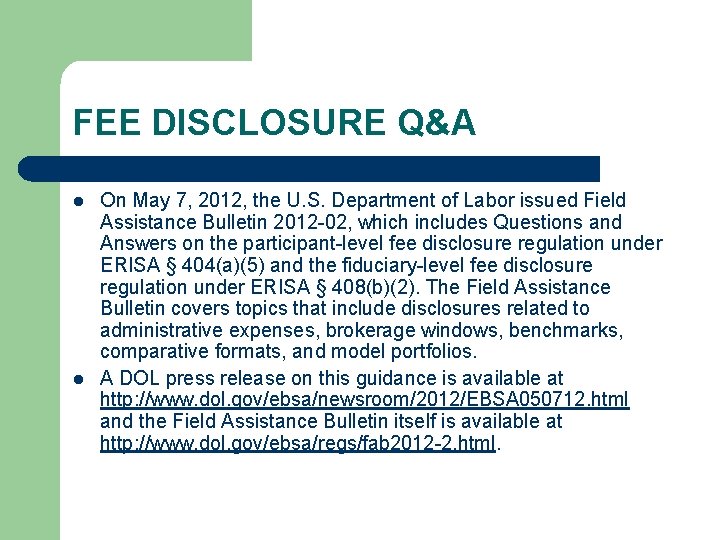 FEE DISCLOSURE Q&A l l On May 7, 2012, the U. S. Department of