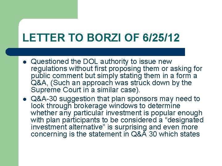 LETTER TO BORZI OF 6/25/12 l l Questioned the DOL authority to issue new