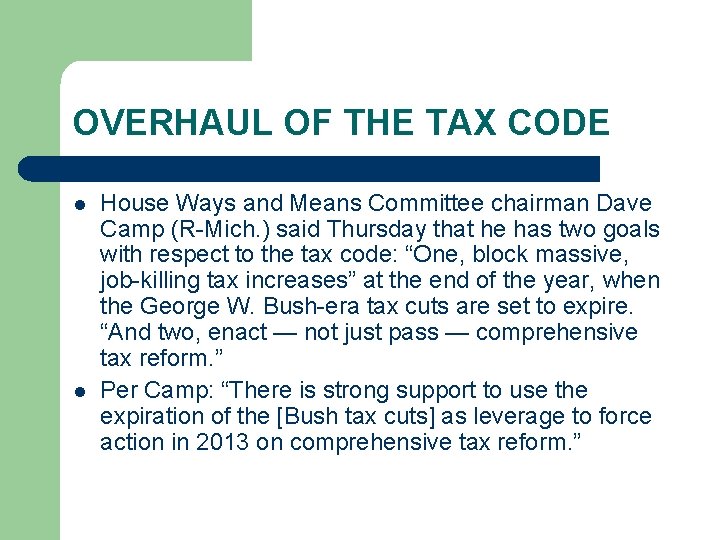 OVERHAUL OF THE TAX CODE l l House Ways and Means Committee chairman Dave