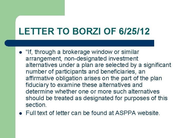 LETTER TO BORZI OF 6/25/12 l l “If, through a brokerage window or similar