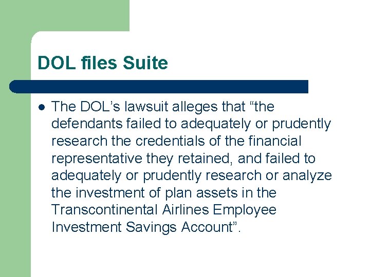 DOL files Suite l The DOL’s lawsuit alleges that “the defendants failed to adequately