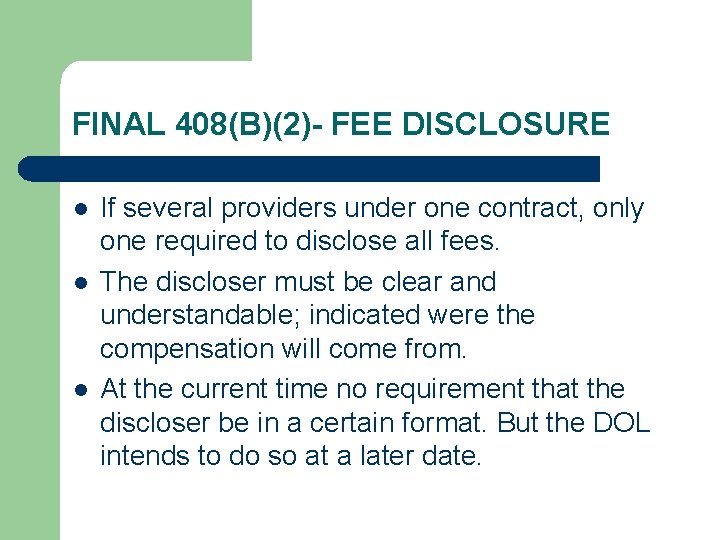 FINAL 408(B)(2)- FEE DISCLOSURE l l l If several providers under one contract, only