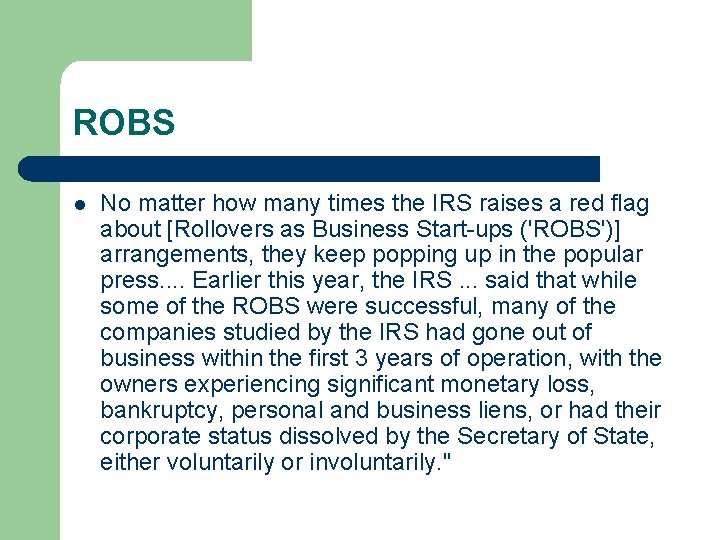 ROBS l No matter how many times the IRS raises a red flag about