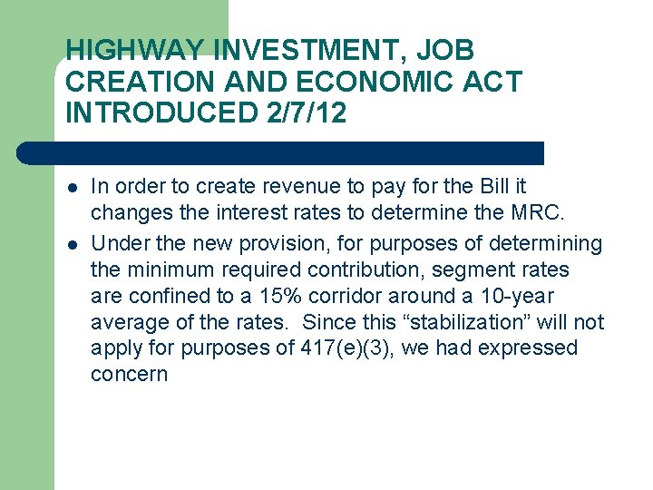 HIGHWAY INVESTMENT, JOB CREATION AND ECONOMIC ACT INTRODUCED 2/7/12 l l In order to