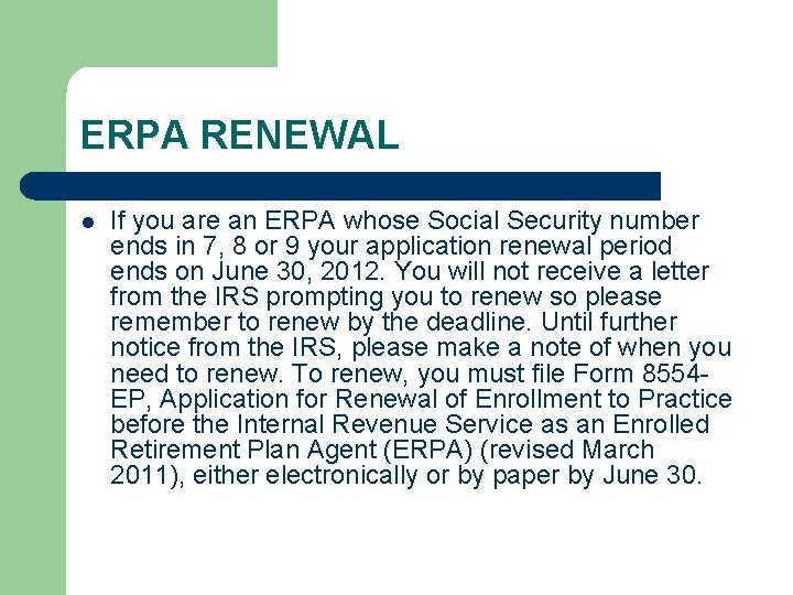 ERPA RENEWAL l If you are an ERPA whose Social Security number ends in