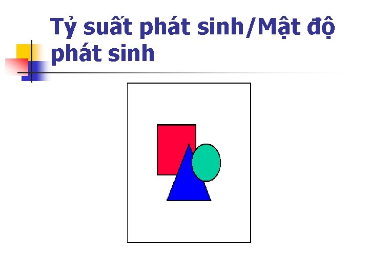 Tỷ suất phát sinh/Mật độ phát sinh 