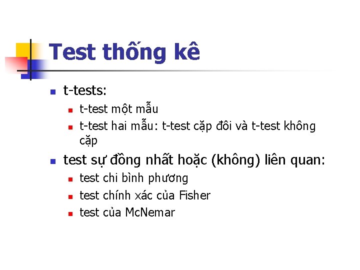 Test thống kê n t-tests: n n n t-test một mẫu t-test hai mẫu: Test thống kê n t-tests: n n n t-test một mẫu t-test hai mẫu: