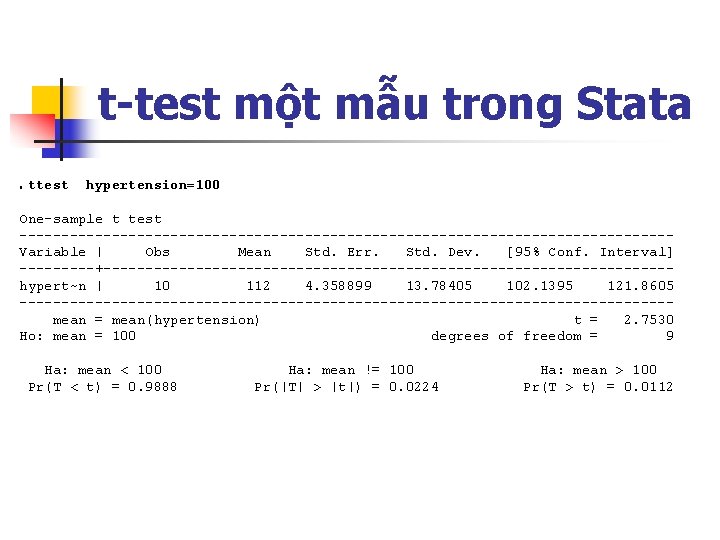 t-test một mẫu trong Stata. ttest hypertension=100 One-sample t test ---------------------------------------Variable | Obs Mean t-test một mẫu trong Stata. ttest hypertension=100 One-sample t test ---------------------------------------Variable | Obs Mean