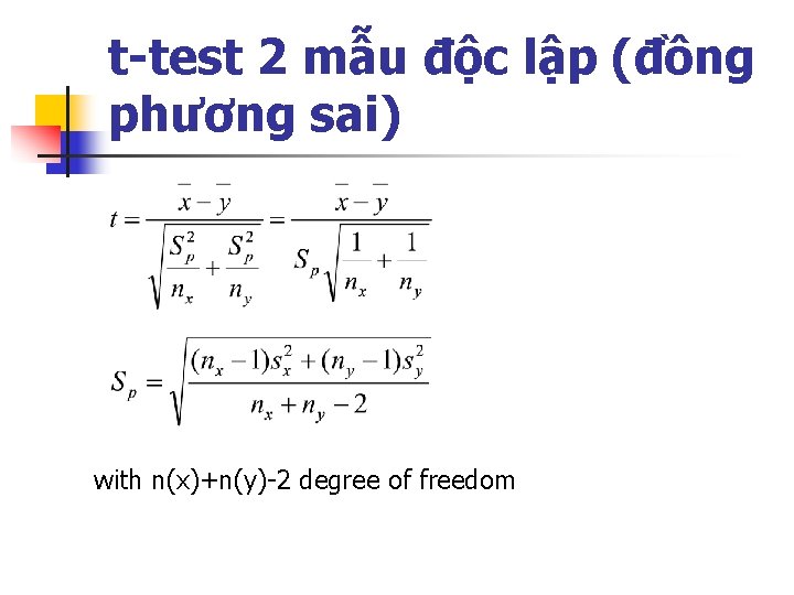 t-test 2 mẫu độc lập (đồng phương sai) with n(x)+n(y)-2 degree of freedom 