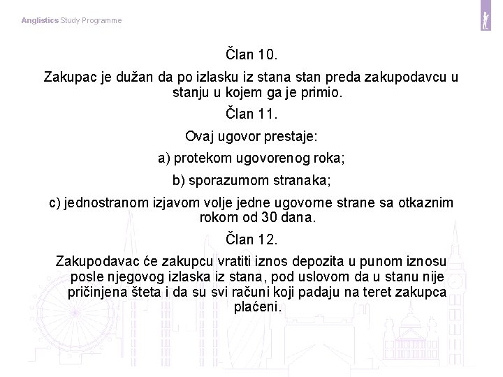 Anglistics Study Programme Član 10. Zakupac je dužan da po izlasku iz stana stan