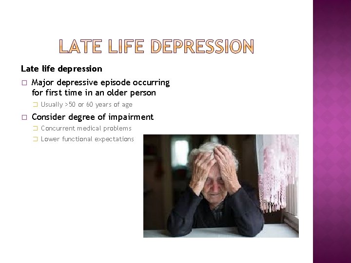 Late life depression � Major depressive episode occurring for first time in an older