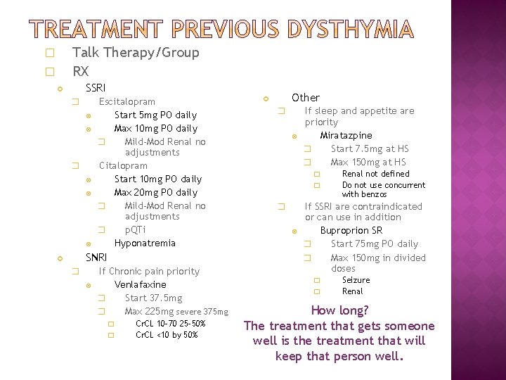 Talk Therapy/Group RX � � SSRI � � Escitalopram Start 5 mg PO daily