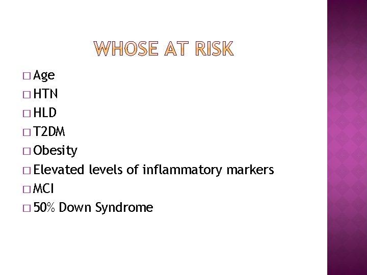 � Age � HTN � HLD � T 2 DM � Obesity � Elevated