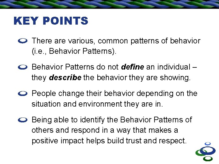 KEY POINTS There are various, common patterns of behavior (i. e. , Behavior Patterns).