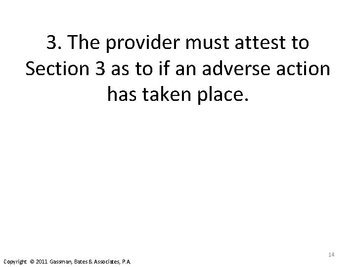3. The provider must attest to Section 3 as to if an adverse action