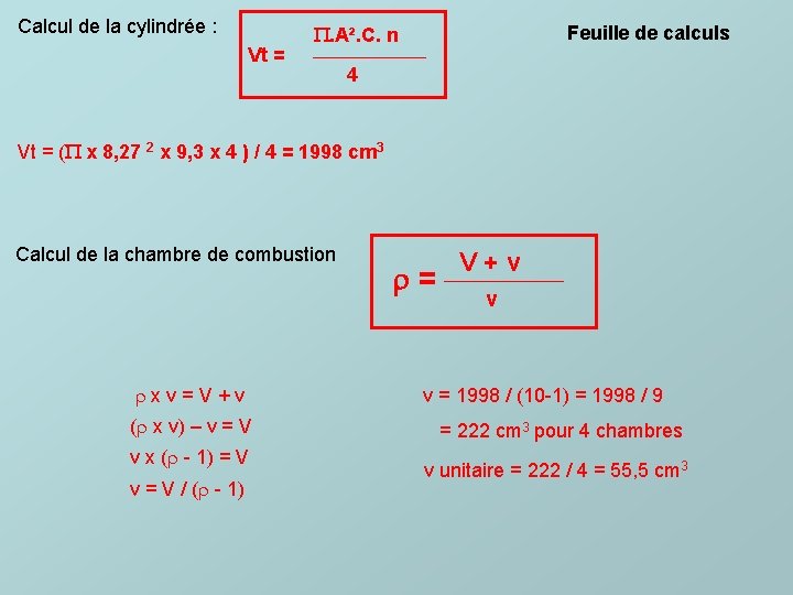 Calcul de la cylindrée : Vt = . A². C. n Feuille de calculs