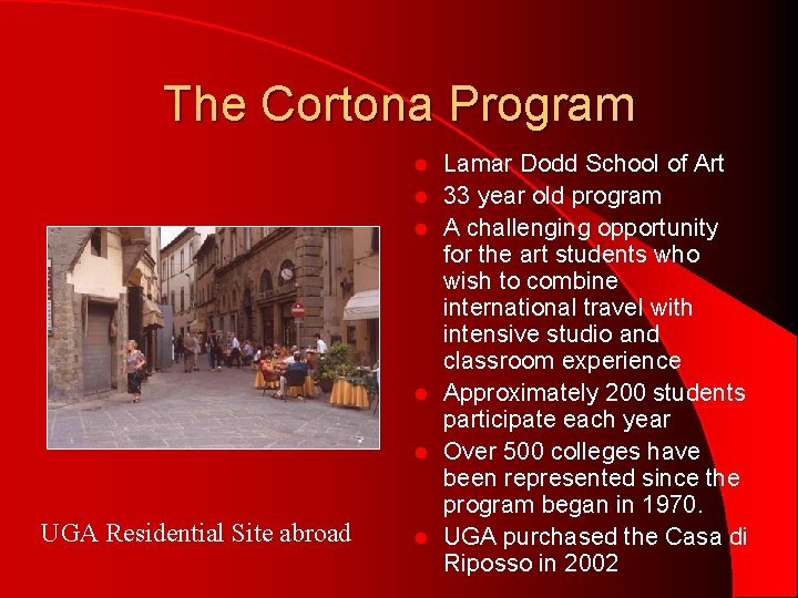 The Cortona Program l l l UGA Residential Site abroad l Lamar Dodd School