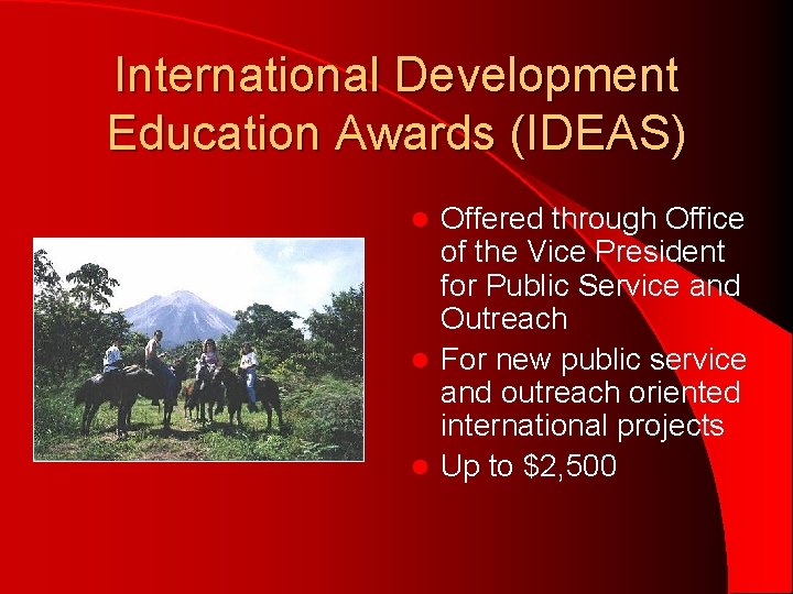 International Development Education Awards (IDEAS) Offered through Office of the Vice President for Public