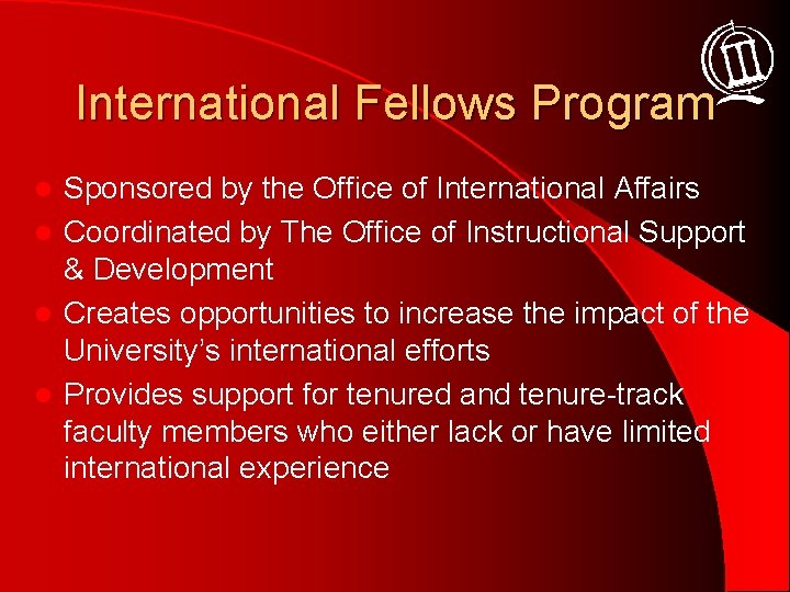 International Fellows Program Sponsored by the Office of International Affairs l Coordinated by The