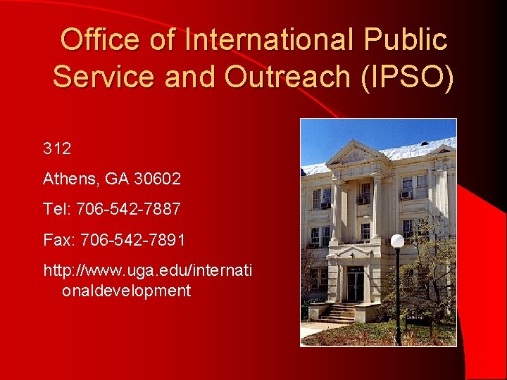 Office of International Public Service and Outreach (IPSO) 312 Athens, GA 30602 Tel: 706